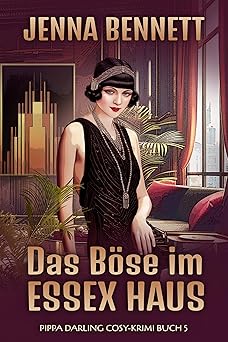 Das Böse im Essex Haus: Deutsche Ausgabe des Cosy-Krimis (Pippa Darling ...